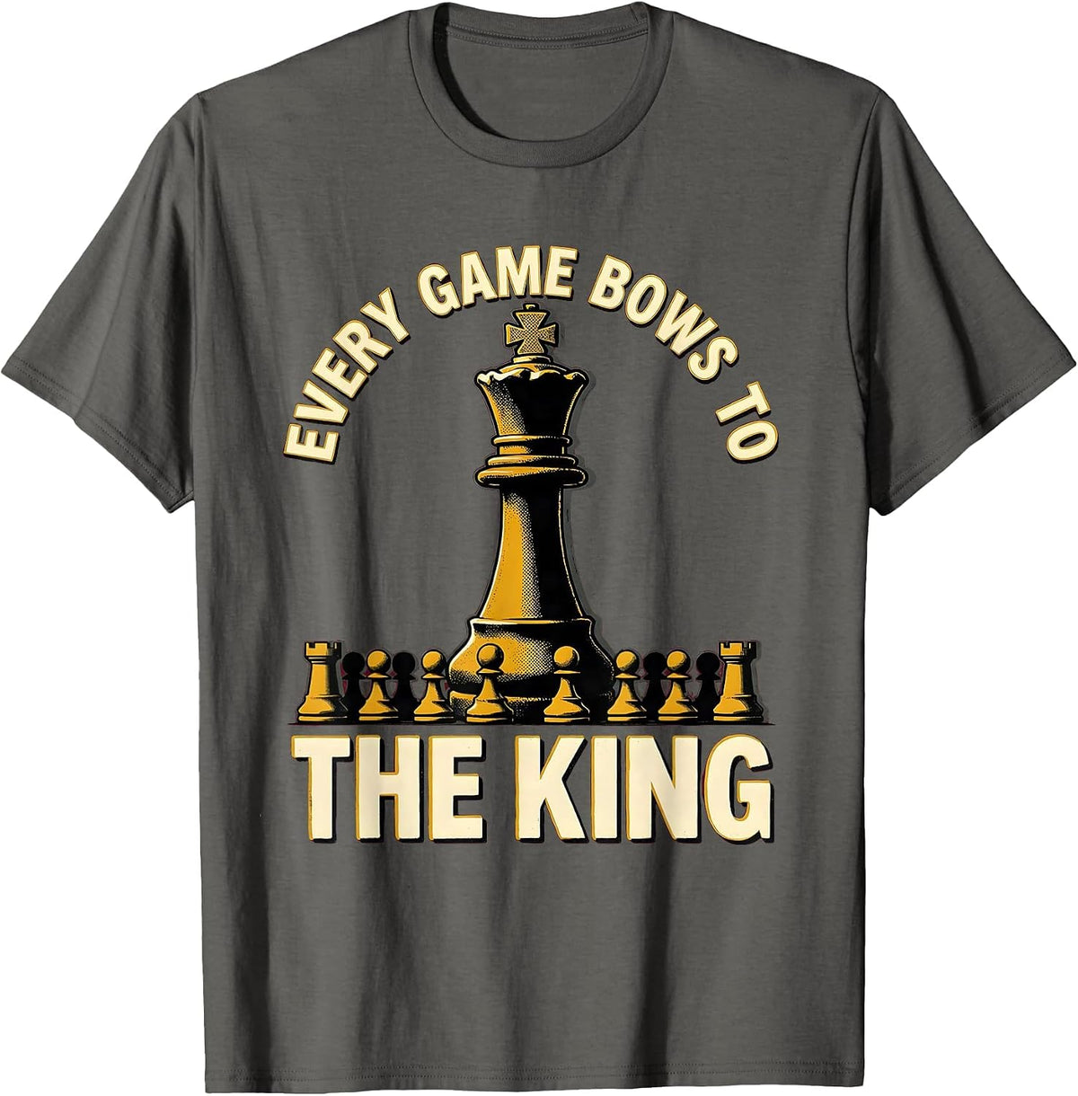 Men's Every Game Bows To The King Funny Chess Player Vintage Humor T-Shirt - Asphalt Grey