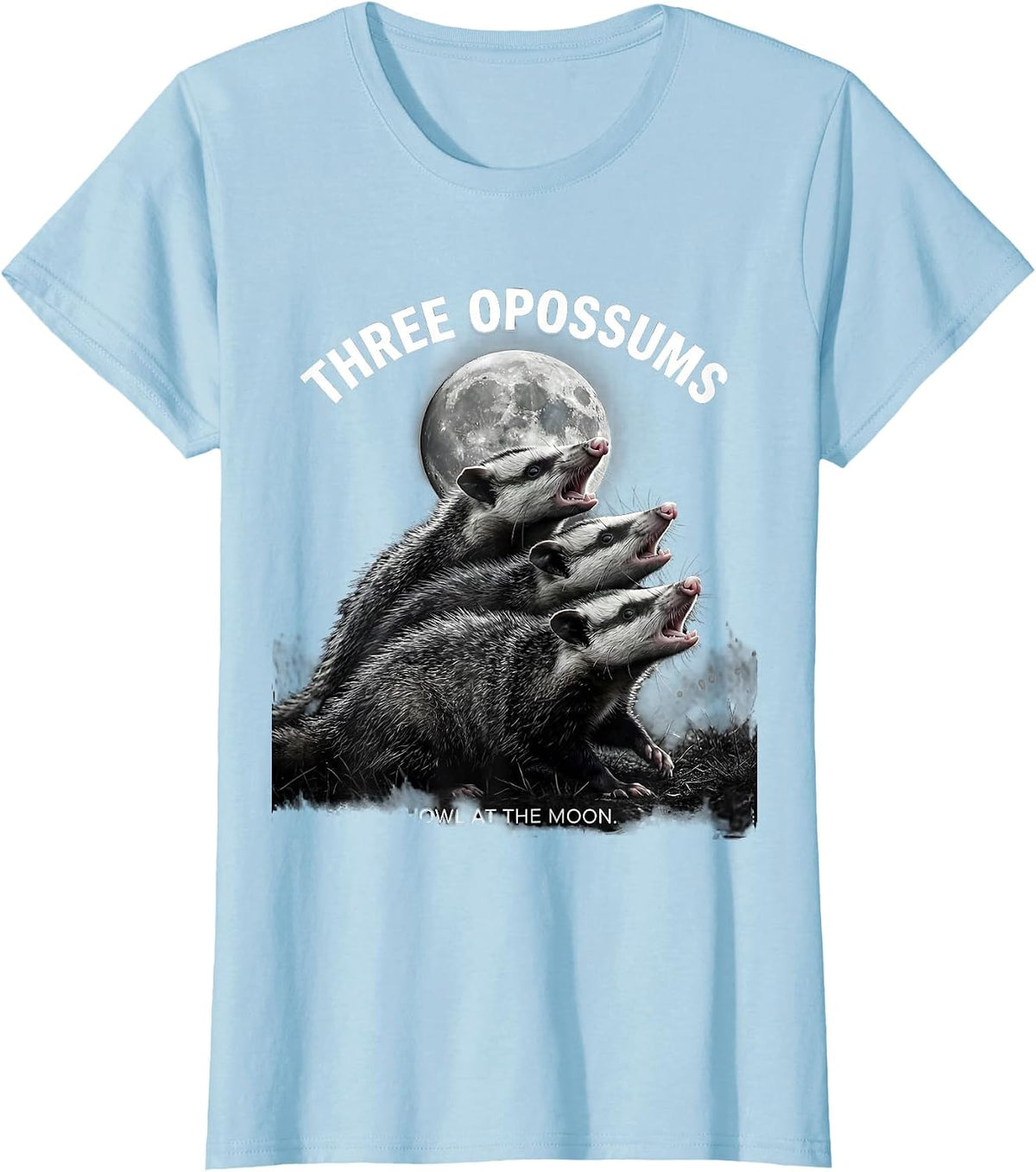 Three Opossums Howl at the Moon Funny Animal Parody T-Shirt - Baby Blue