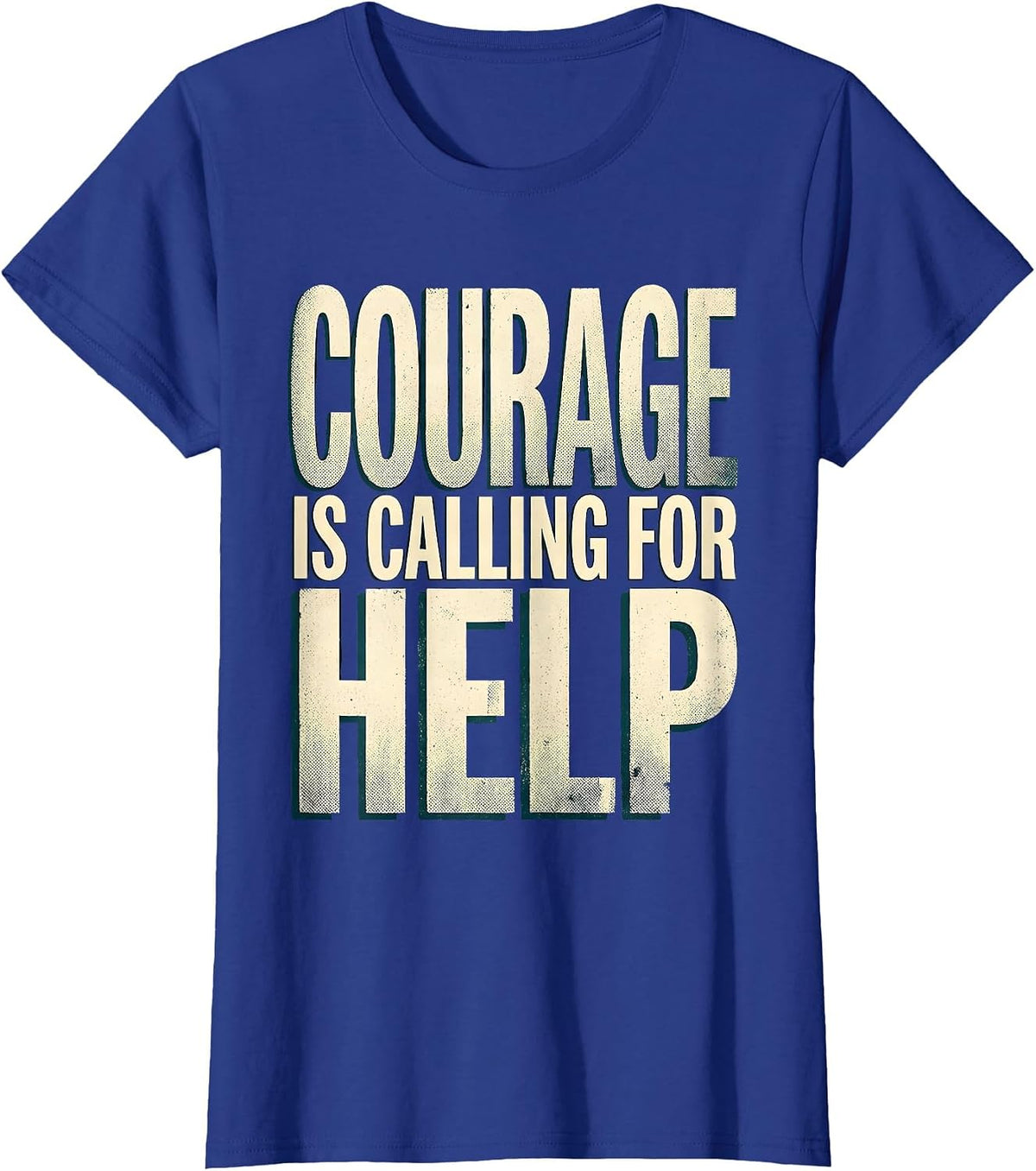 Women's Courage Is Calling For Help Suicide Awareness T-Shirt - Royal Blue