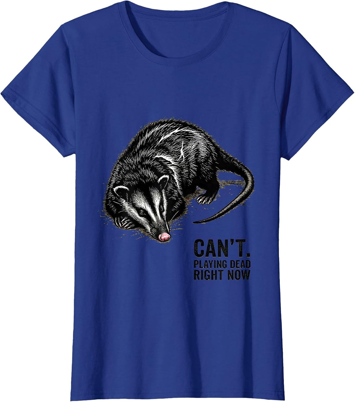 Women's Can't. Playing Dead Right Now Funny Opossum Animal Meme T-Shirt - Royal Blue