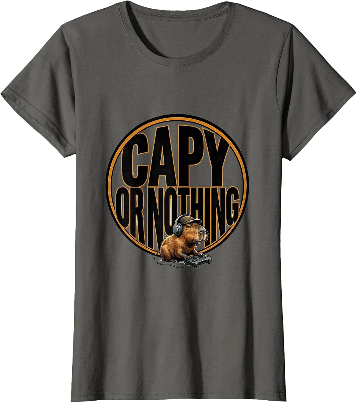 Women's Capy Or Nothing Funny Capybara Gamer Meme Humor T-Shirt - Asphalt Grey