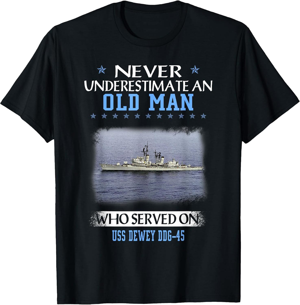 USS Dewey DDG-45 Destroyer Class Veterans Day Father Day T-Shirt - Black