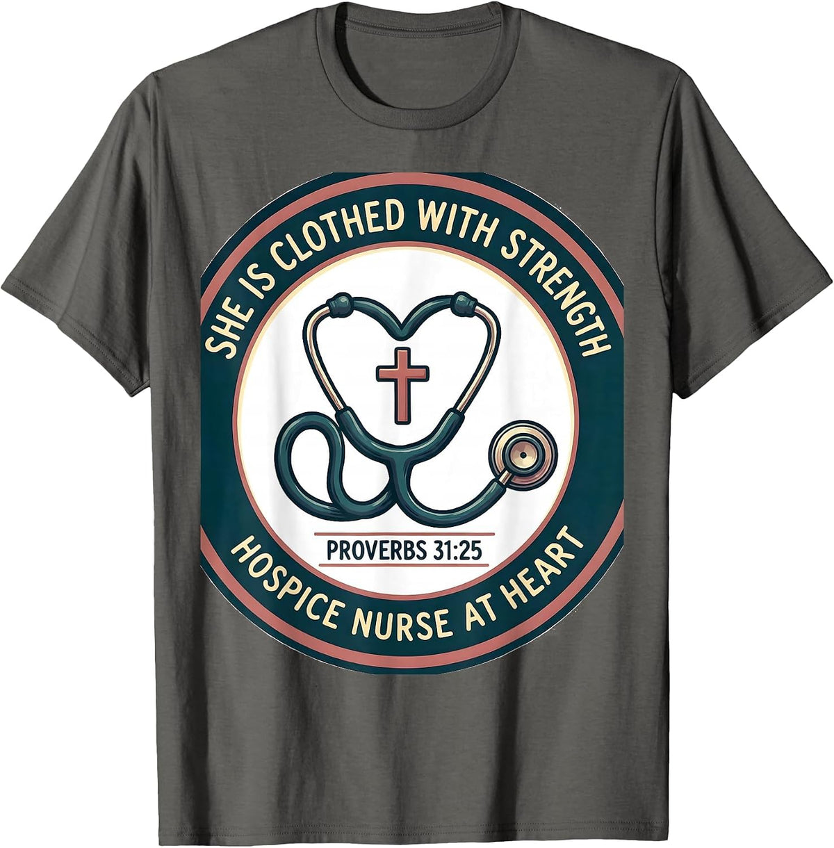 She Is Clothed With Strength Proverbs 31:25 Christian Nurse T-Shirt - Asphalt Grey