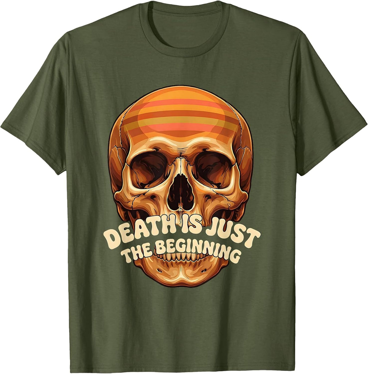 Death Is Just The Beginning Skull Design T-Shirt - Olive Green