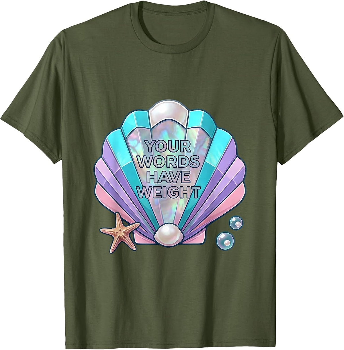 Your Words Have Weight Anti Bullying Design T-Shirt - Olive Green