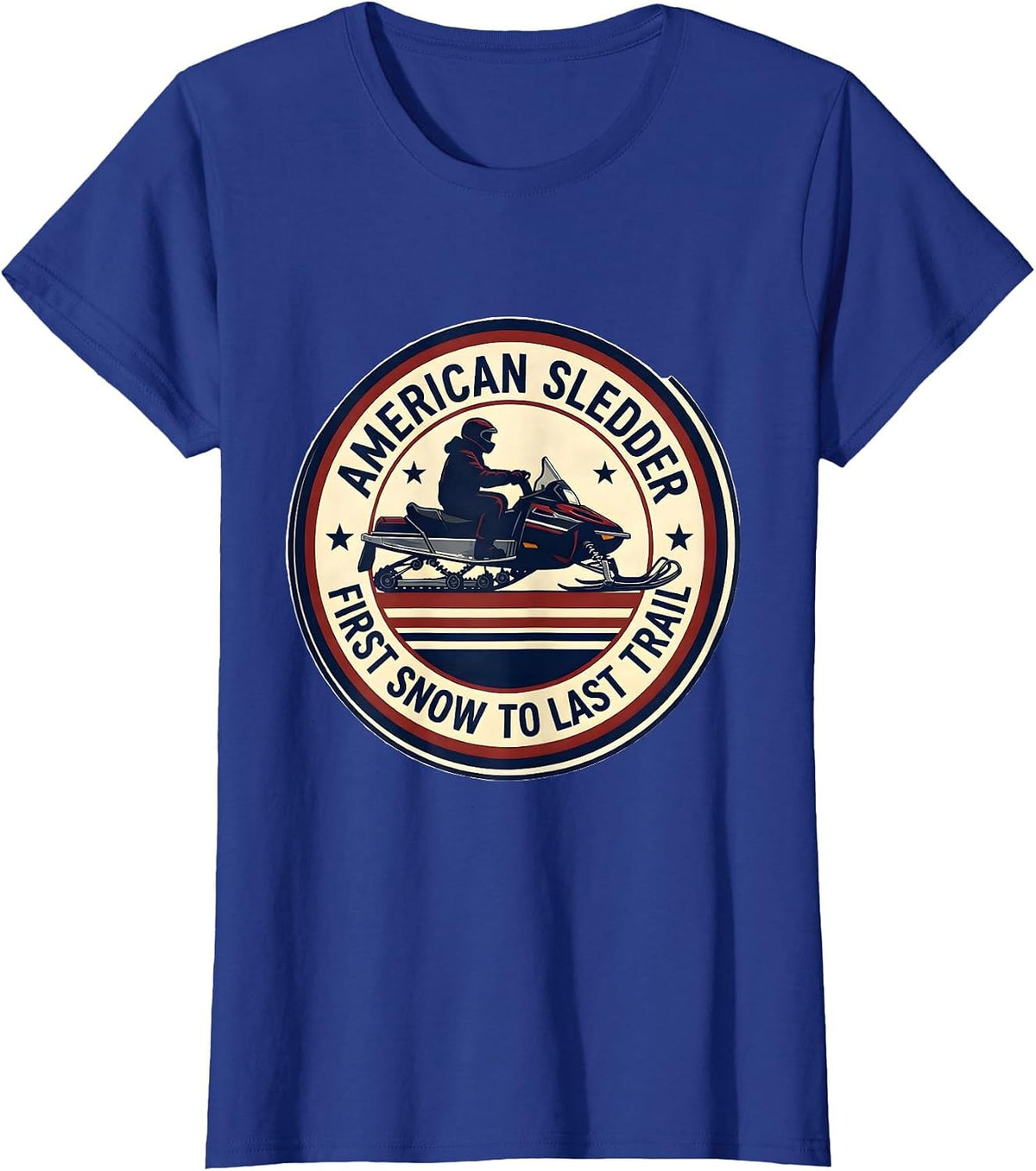 Women's American Sledder, First Snow To Last Trail Snowmobile Rider T-Shirt - Royal Blue