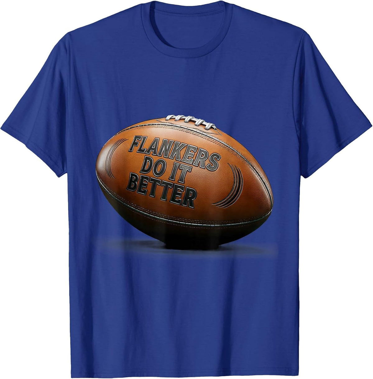 Flankers Do It Better Rugby Graphic Design T-Shirt - Royal Blue