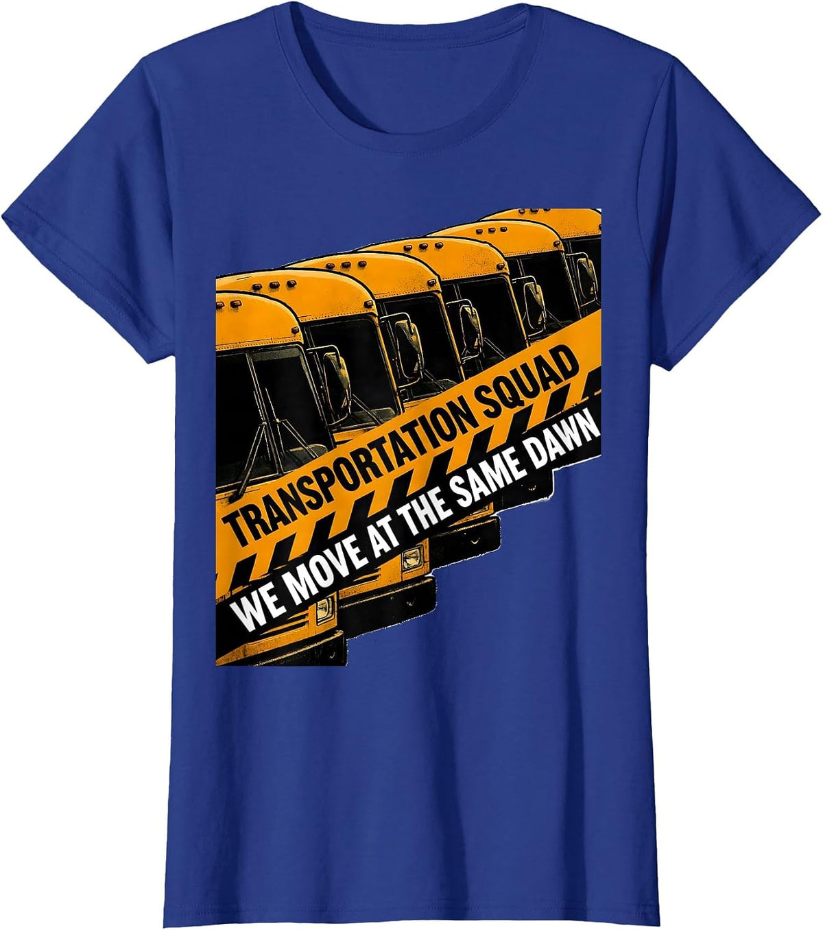 Women's Transportation Squad, We Move At The Same Dawn Driver T-Shirt - Royal Blue