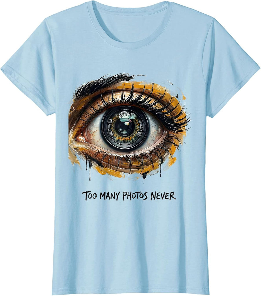 Women's Too Many Photos Never Photography Lover Design T-Shirt - Baby Blue