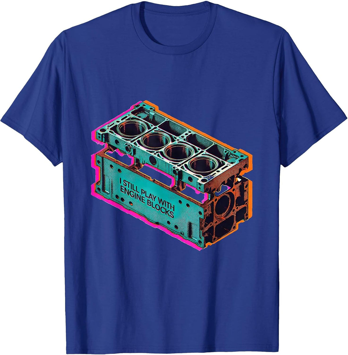 Men's I Still Play With Engine Blocks Funny Mechanic Garage Gift T-Shirt - Royal Blue