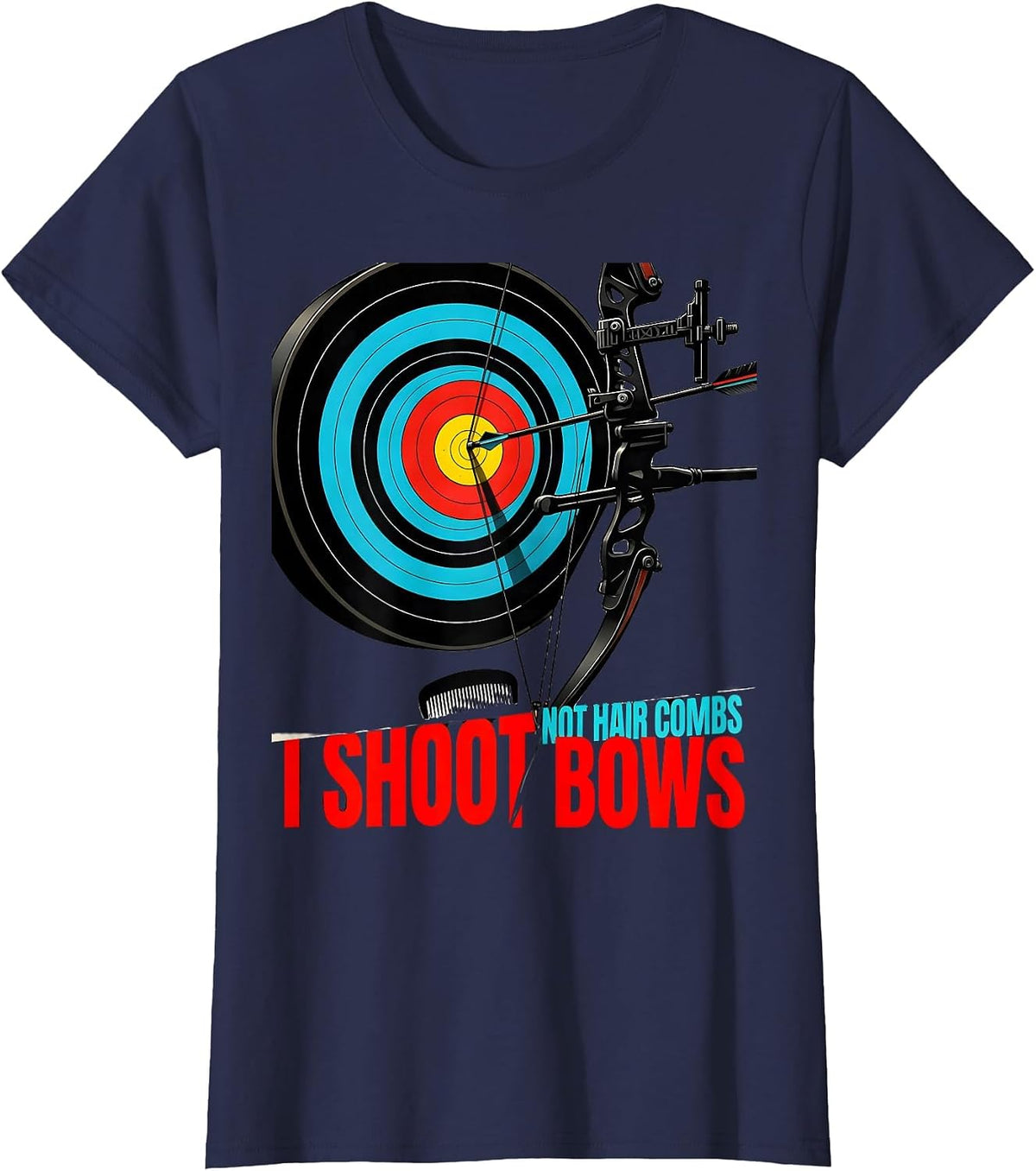 Women's I Shoot Bows, Not Hair Combs Funny Archery Bowhunter Deer T-Shirt - Navy Blue