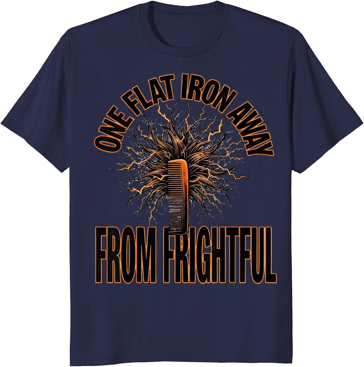 Men's One Flat Iron Away From Frightful Funny Skeleton Hairstylist T-Shirt - Navy Blue
