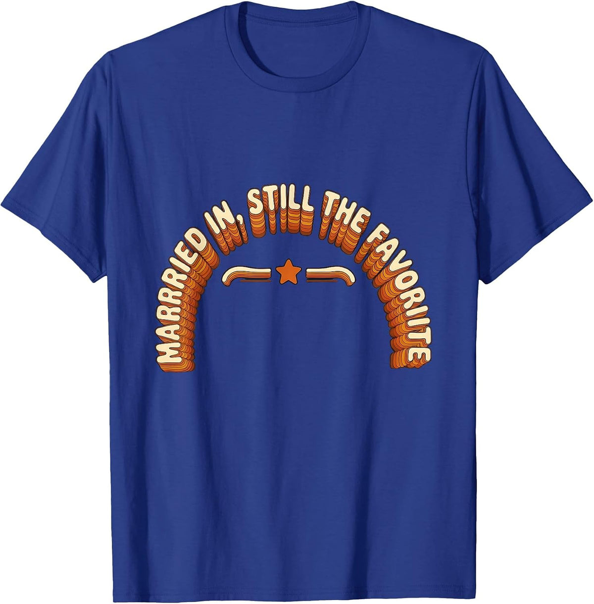 Men's Married In, Still The Favorite Funny Family Humor T-Shirt - Royal Blue