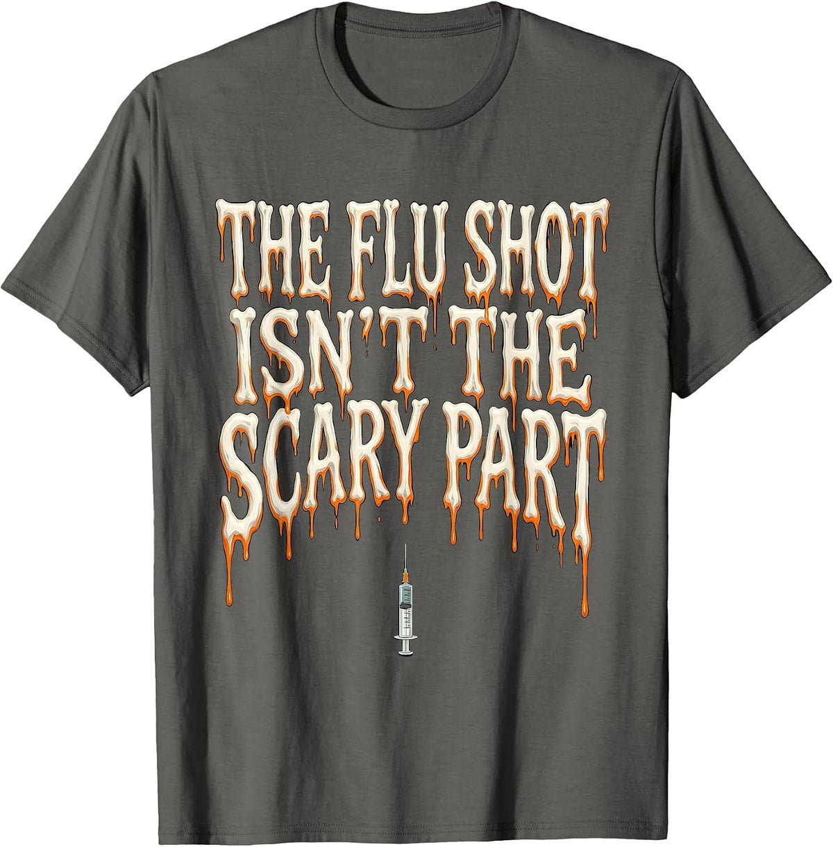The Flu Shot Isn't The Scary Part Funny Nurse Ghost T-Shirt - Asphalt Grey