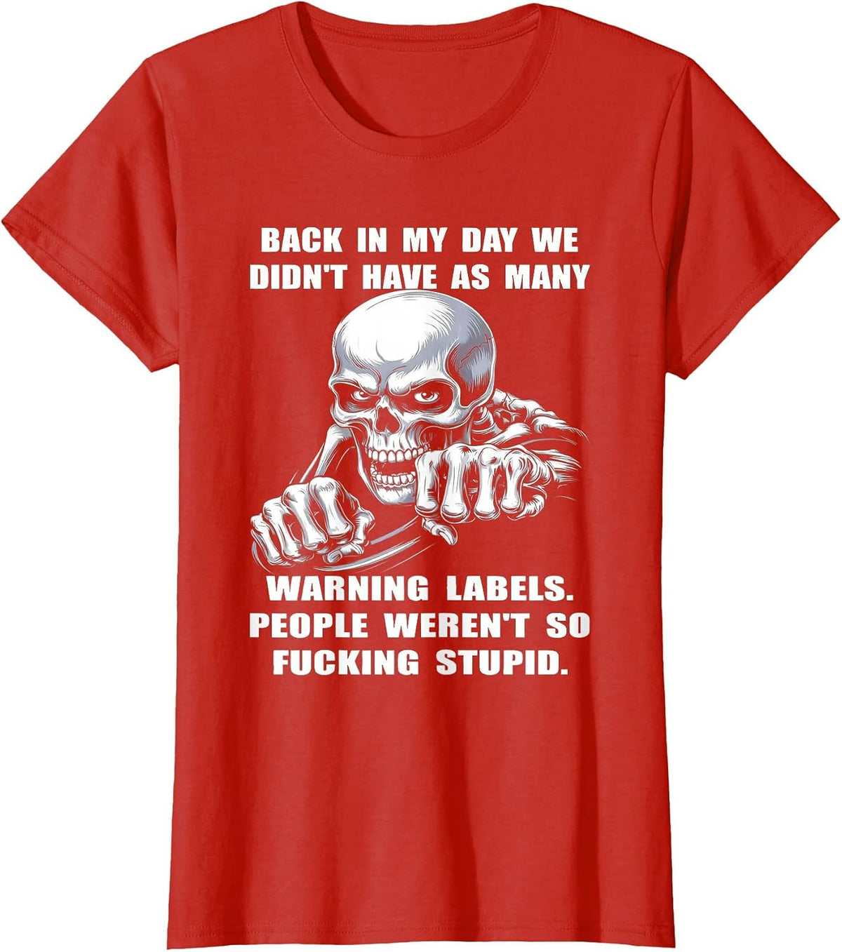 Skull Back in My Day We Didn't Have As Many Warning Labels T-Shirt - Red
