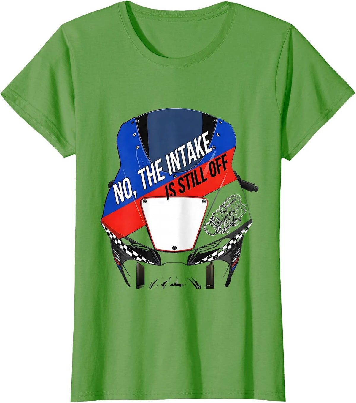Women's No The Intake Is Still Off Funny Mechanic Garage Trade T-Shirt - Grass Green