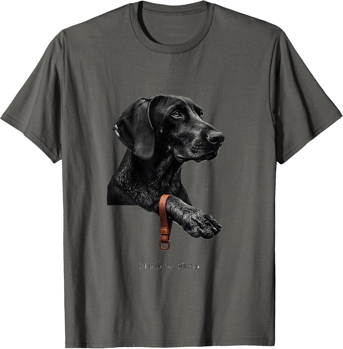 Men's Still Underfoot, Still Mine Funny German Shorthaired Pointer T-Shirt - Asphalt Grey
