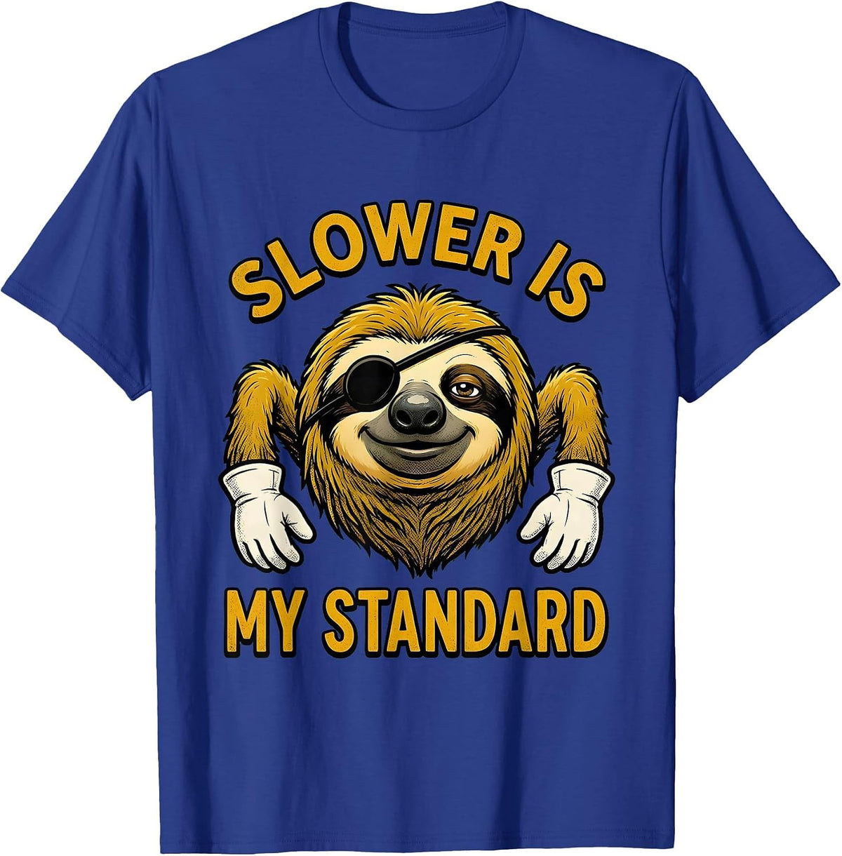Slower Is My Standard Funny Sloth Lover Humor T-Shirt - Royal Blue