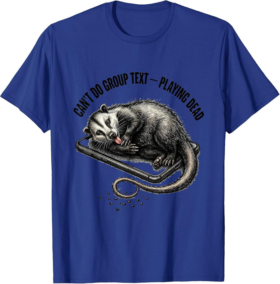 Cant Do Group Text Playing Dead Funny Opossum Meme Possum T-Shirt - Royal Blue