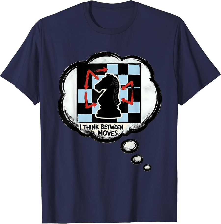 I Think Between Moves Funny Chess Player Chess Club Humor T-Shirt - Navy Blue
