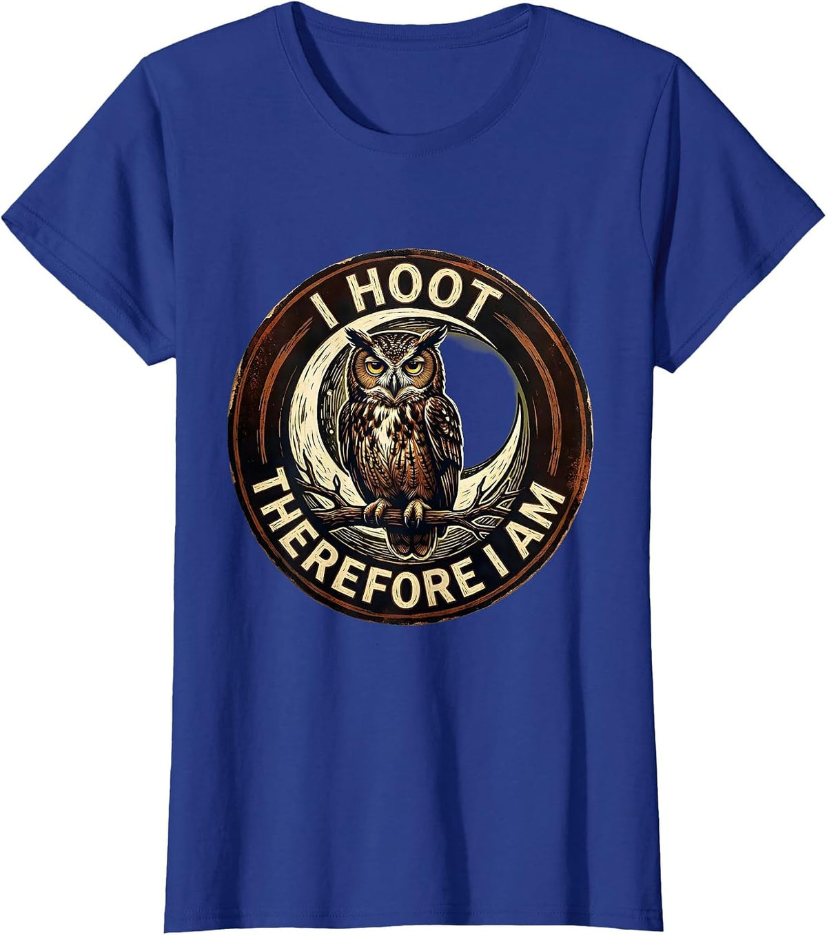 Women's I Hoot Therefore I Am Funny Owl Lover Birdwatcher Humor T-Shirt - Royal Blue