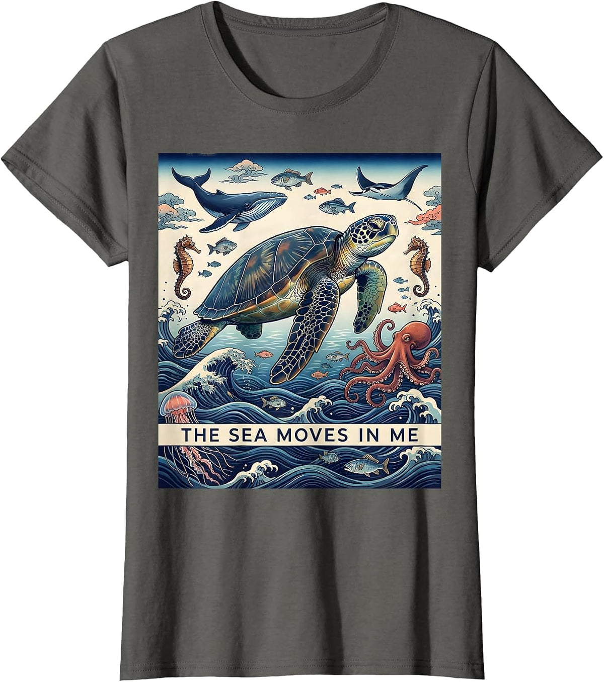 Women's The Sea Moves In Me Ukiyo-e Ocean Nature Marine Life Lover T-Shirt - Asphalt Grey