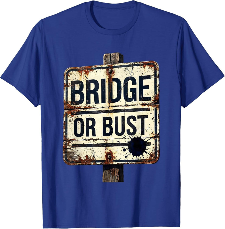 Bridge or Bust Funny Bachelor Party Wedding Group Humor T-Shirt - Royal Blue