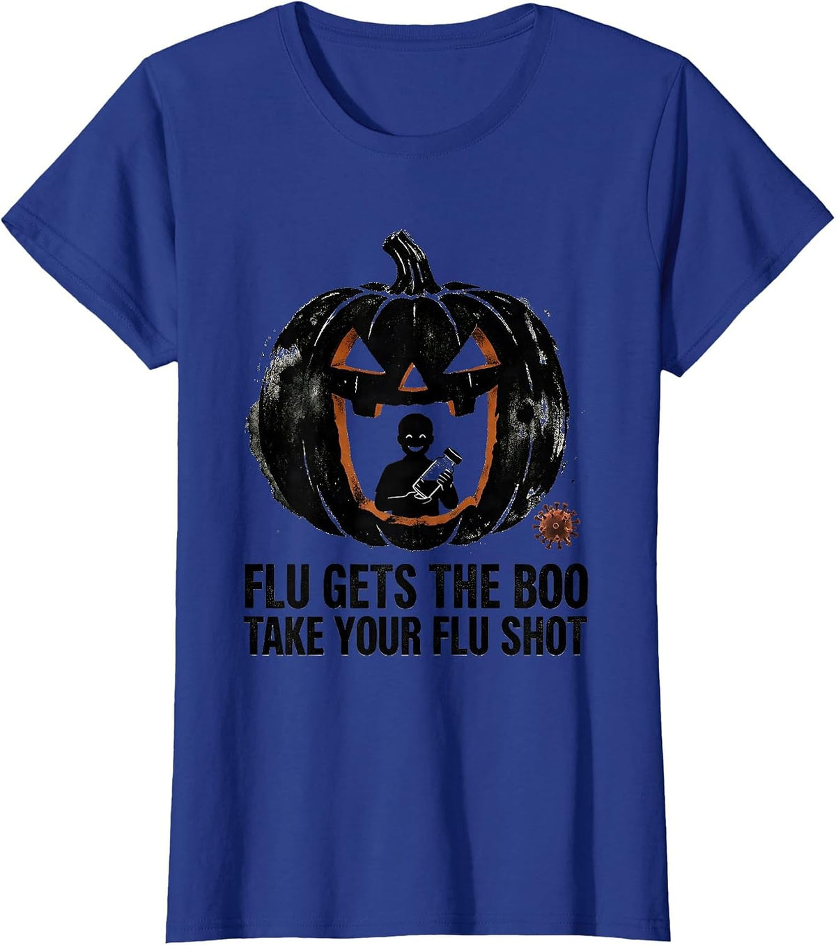 Women's Flu Gets The Boo Take Your Flu Shot Funny Healthcare Worker T-Shirt - Royal Blue