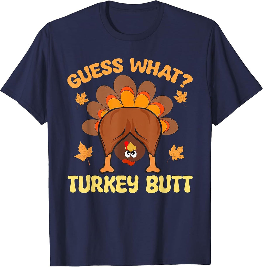 Guess What Turkey Butt Thanksgiving Turkey Butt T-Shirt - Navy Blue