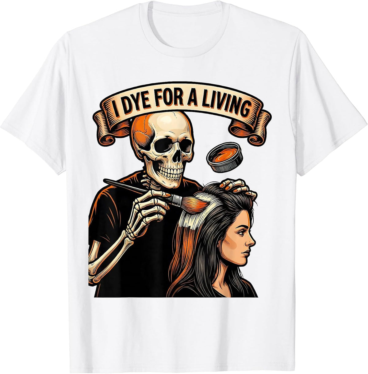Men's I Dye For A Living Tattoo Skeleton Hairstylist Halloween T-Shirt - White