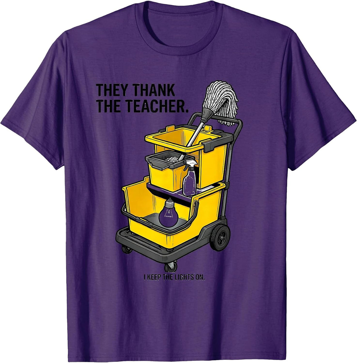 Men's They Thank The Teacher. I Keep The Lights On. Custodian T-Shirt - Purple