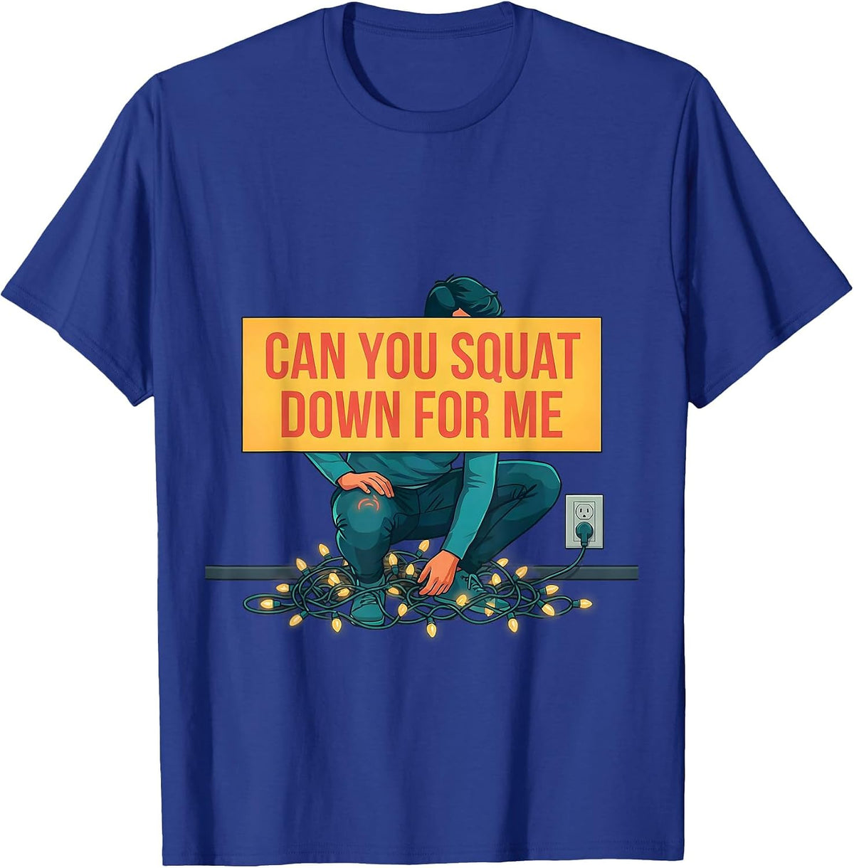 Can You Squat Down For Me Funny Physical Therapist Christmas T-Shirt - Royal Blue