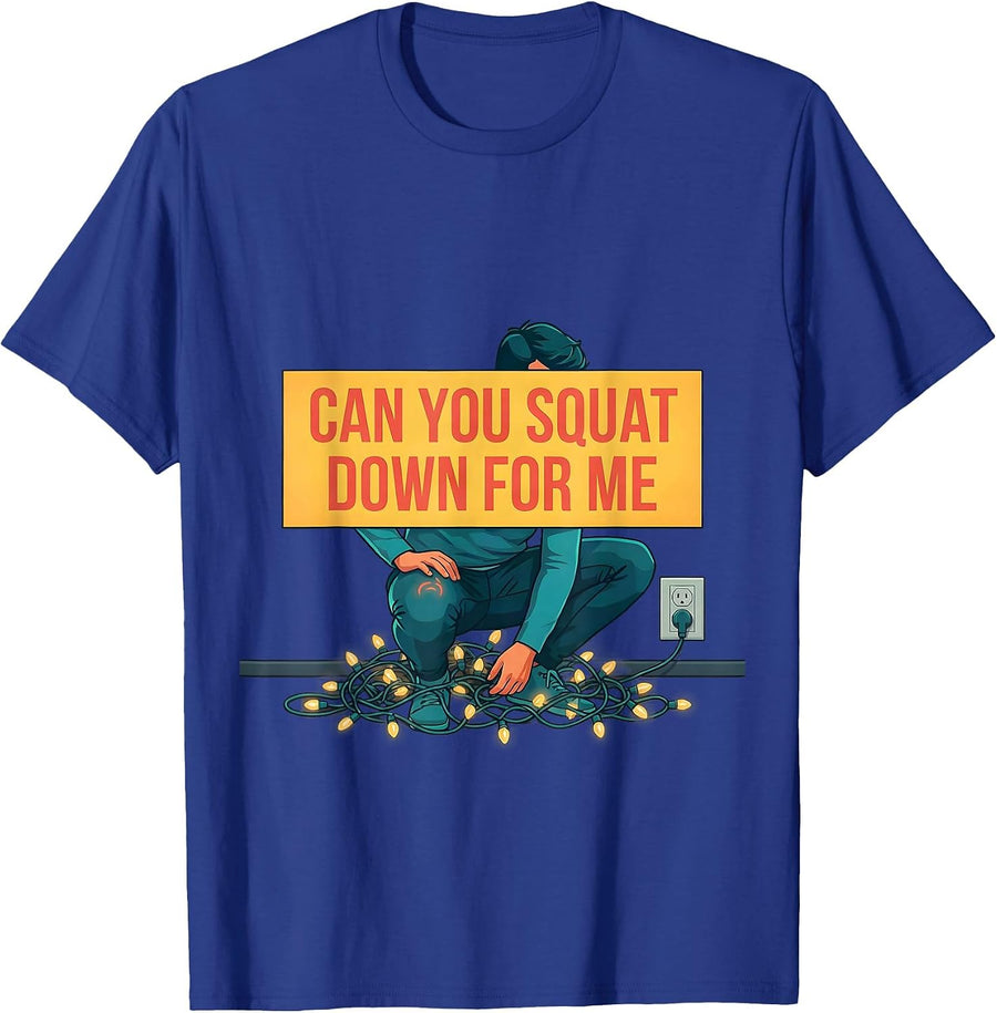 Can You Squat Down For Me Funny Physical Therapist Christmas T-Shirt - Royal Blue
