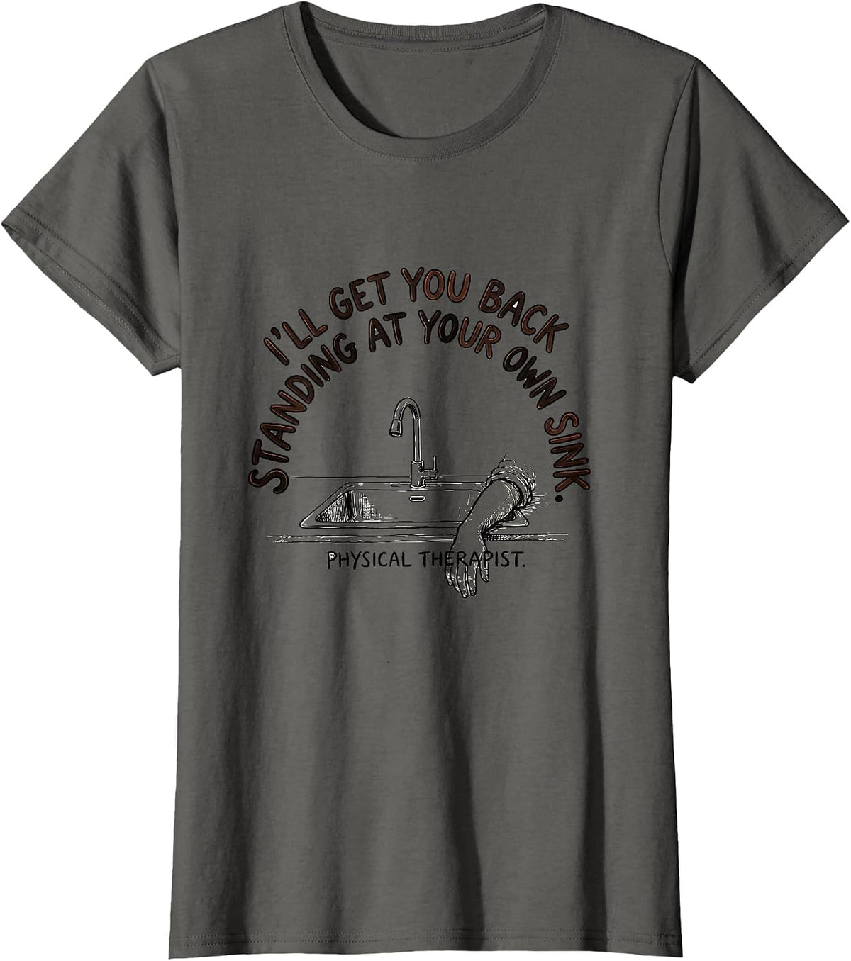 Women's I'll Get You Back Standing Physical Therapist Retro Groovy T-Shirt - Asphalt Grey