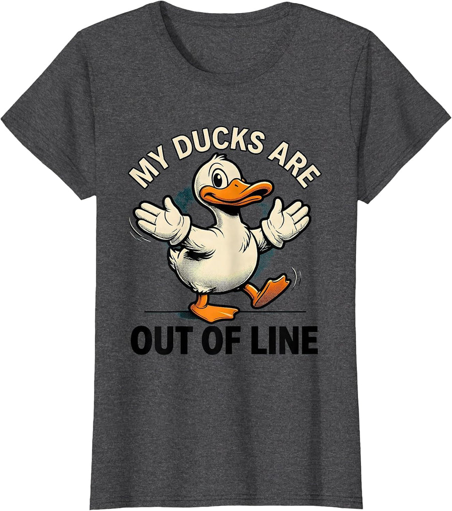Women's My Ducks Are Out Of Line Funny Duck Novelty Gift T-Shirt - Dark Heather Grey