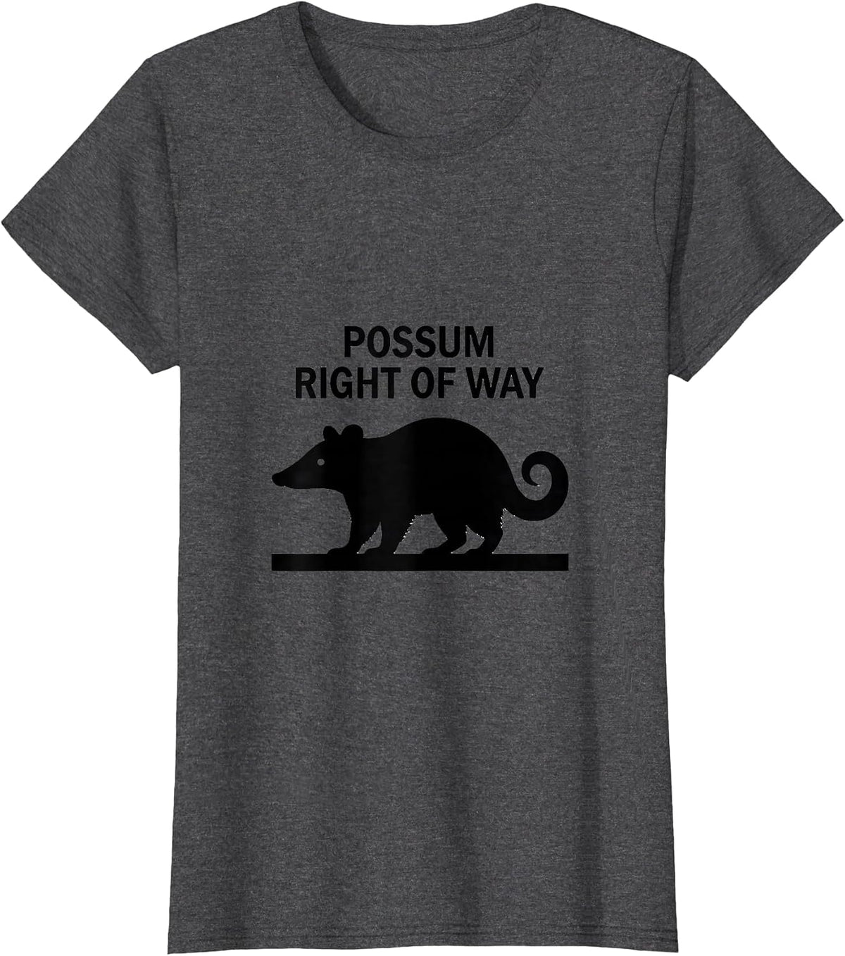 Women's Possum Right Of Way Funny Opossum Meme Animal Humor T-Shirt - Dark Heather Grey