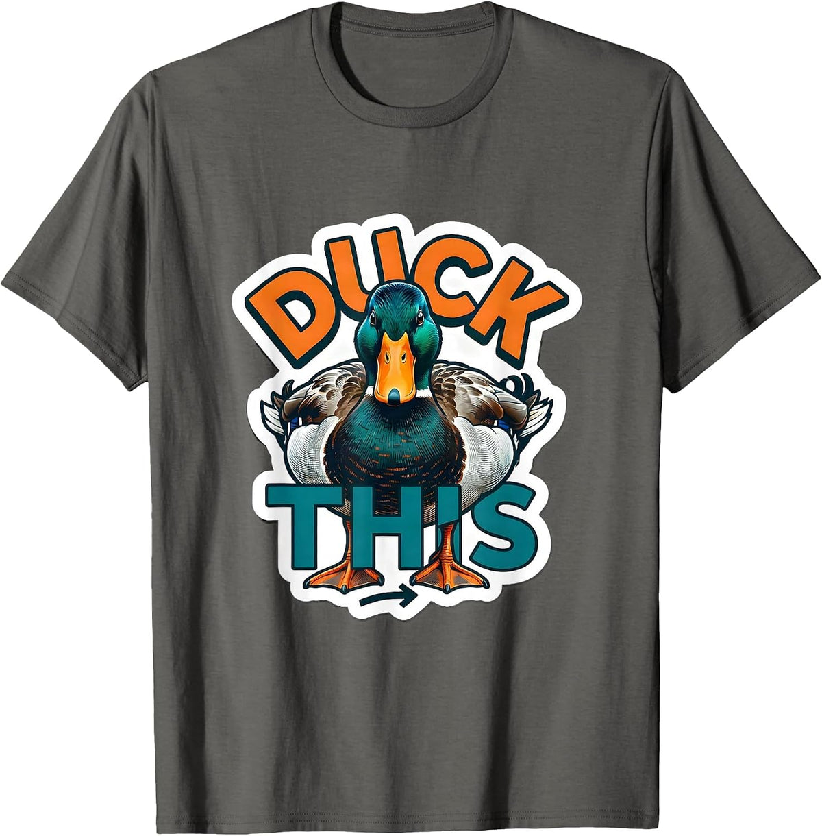 Duck This Funny Sarcastic Duck Novelty Humor Gift T-Shirt - Asphalt Grey