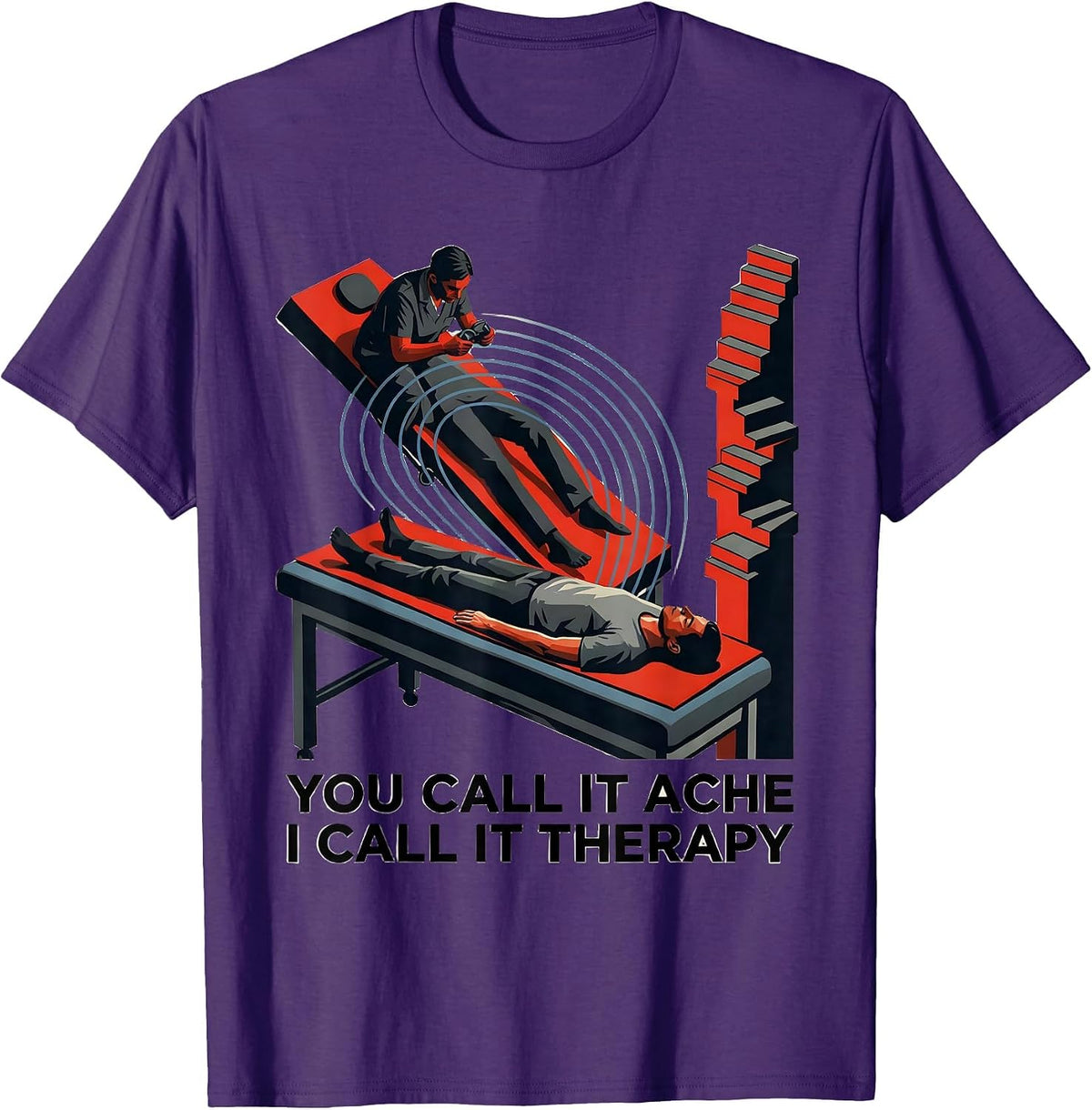 You Call It Ache I Call It Therapy Funny Physical Therapist T-Shirt - Purple