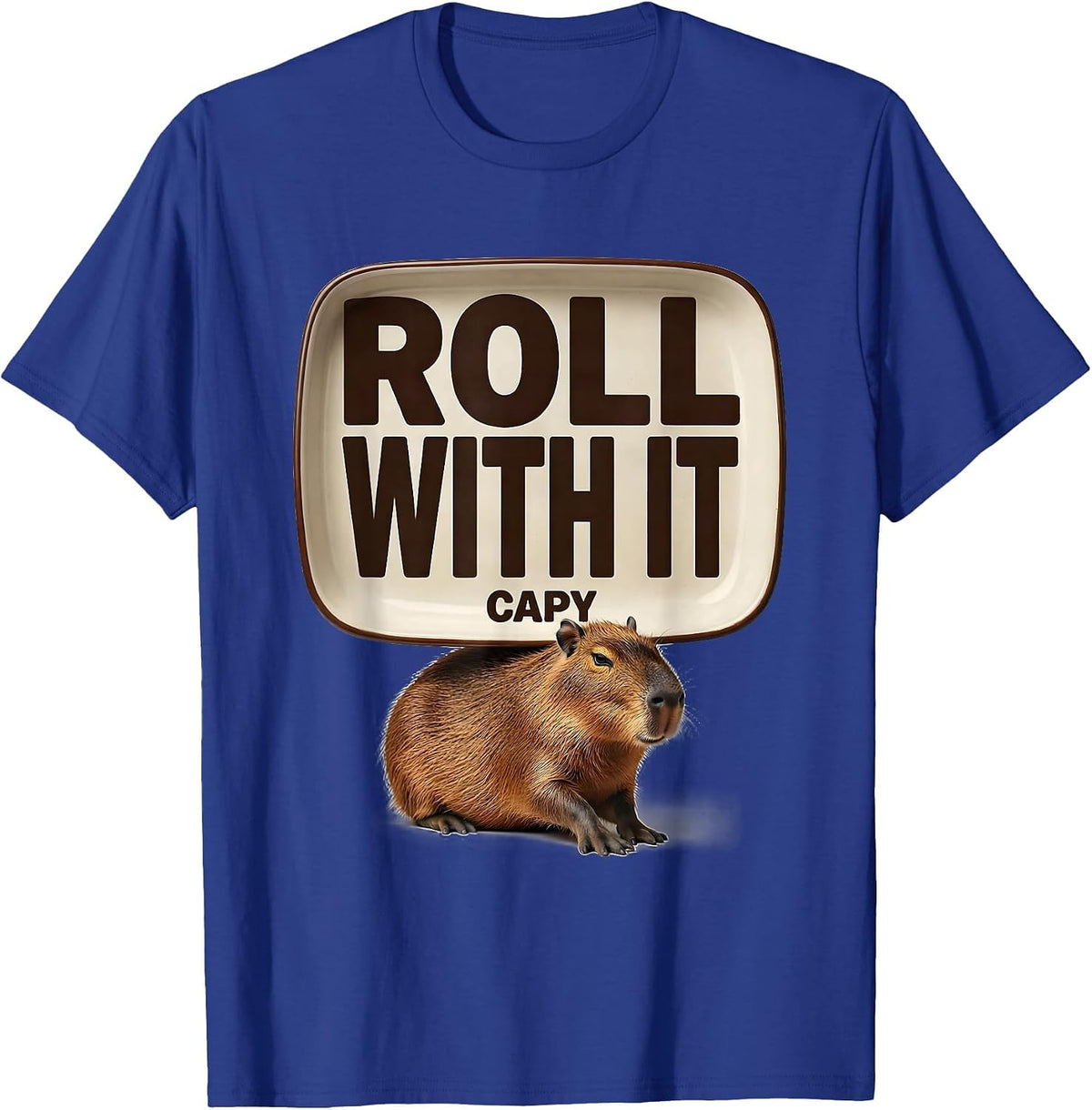 Men's Roll With It Capy Funny Capybara Animal Meme Humor T-Shirt - Royal Blue