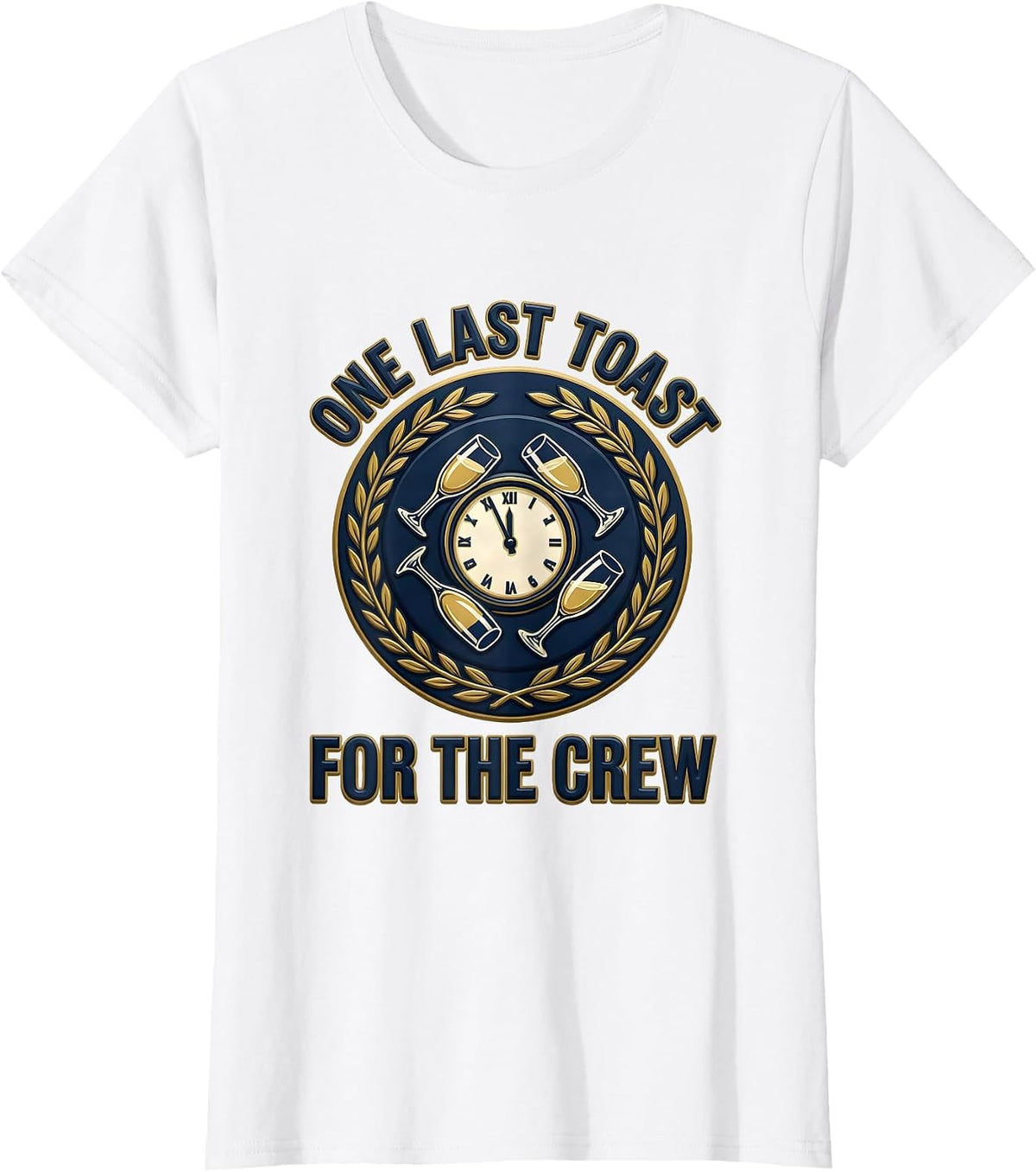 One Last Toast For The Crew Retro Emblem Party Novelty T-Shirt - White