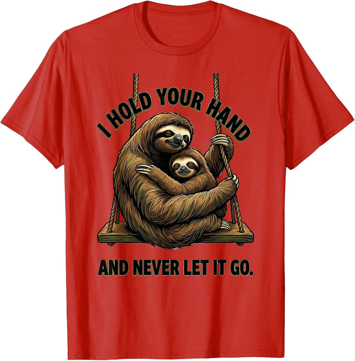 Men's I Hold Your Hand And Never Let It Go Funny Sloth Lover Gift T-Shirt - Red