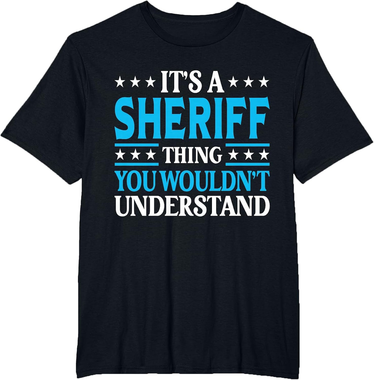 It's A Sheriff Thing Job Title Employee Funny Worker Sheriff T-Shirt - Black