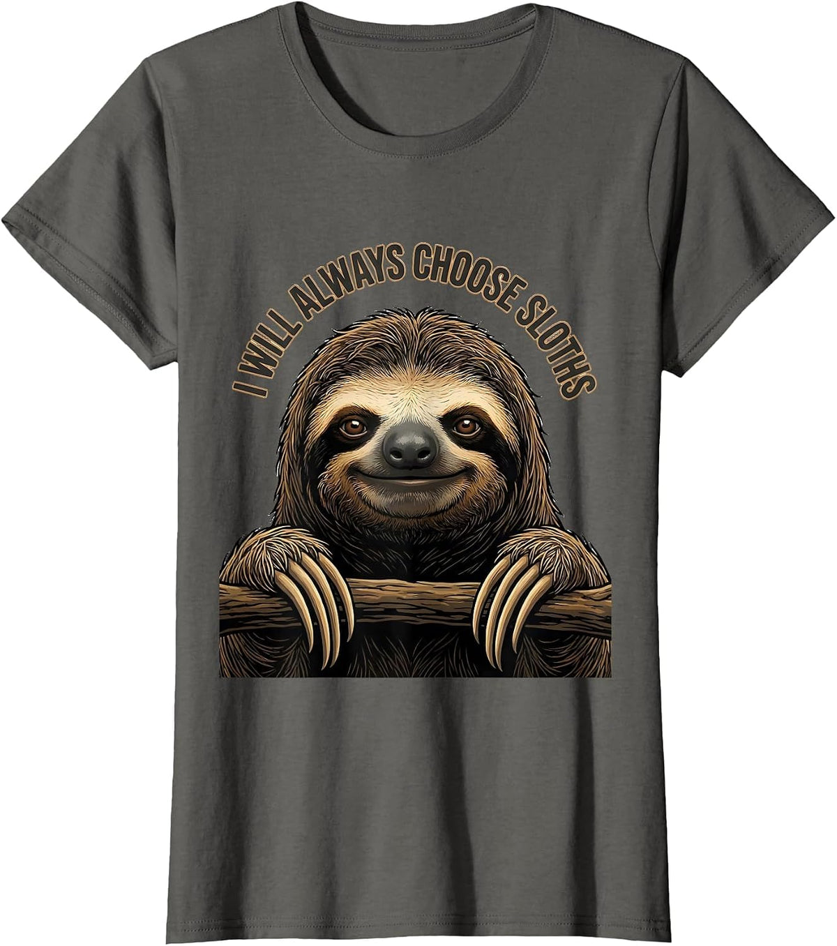 Women's I Will Always Choose Sloths Funny Sloth Lover Gift T-Shirt - Asphalt Grey