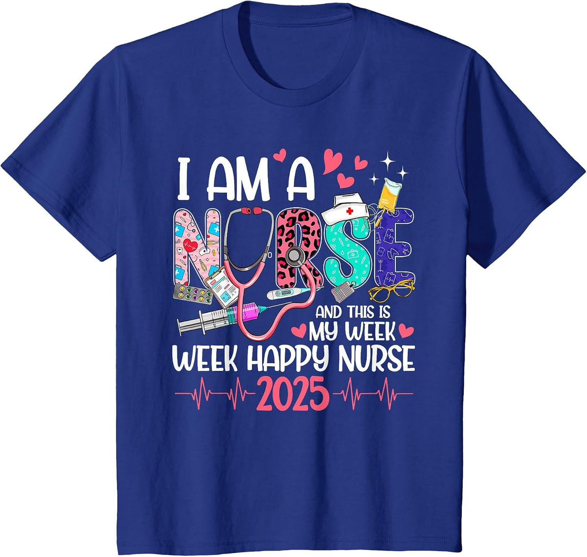 I Am Nurse and This is My Week Happy Nurse Week 2025 Women T-Shirt - Royal Blue