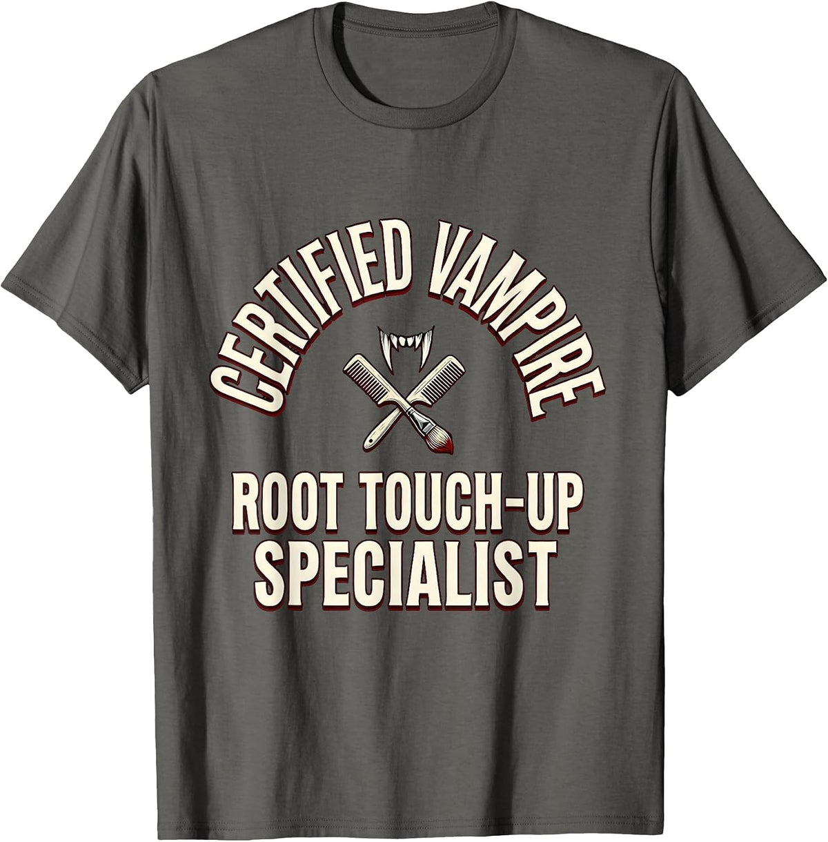 Certified Vampire Root Touch-Up Specialist Funny Hairdresser T-Shirt - Asphalt Grey