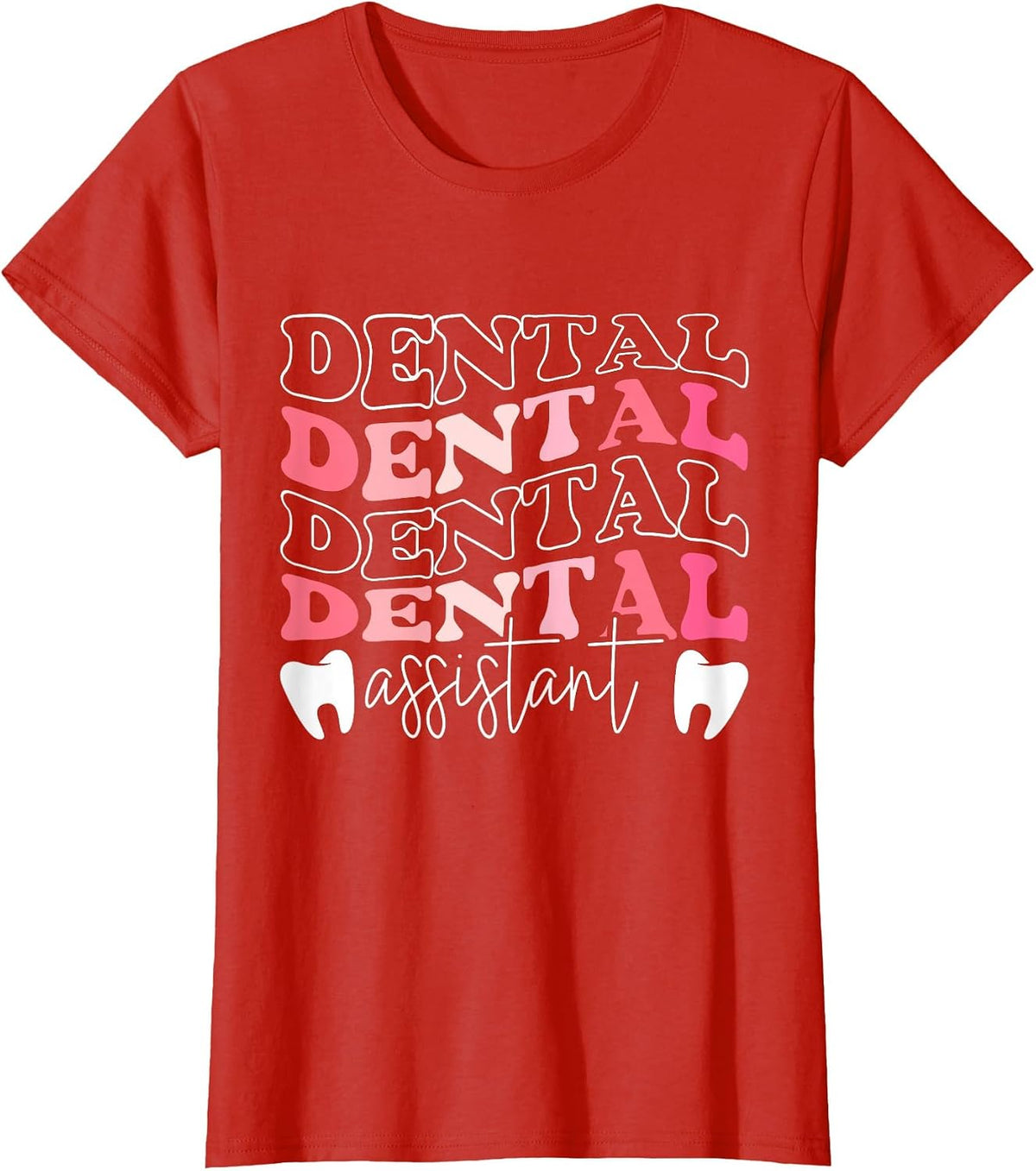 Dental Assistant Job Tooth Teeth Women Dental Assistant T-Shirt - Red