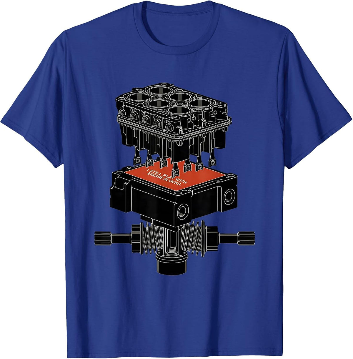 Men's I Still Play With Engine Blocks Funny Mechanic Car Engine T-Shirt - Royal Blue