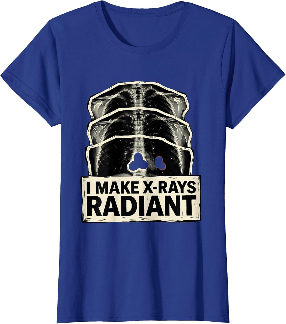 Women's I Make X-Rays Radiant Linocut Radiology Tech Rad Tech Gift T-Shirt - Royal Blue