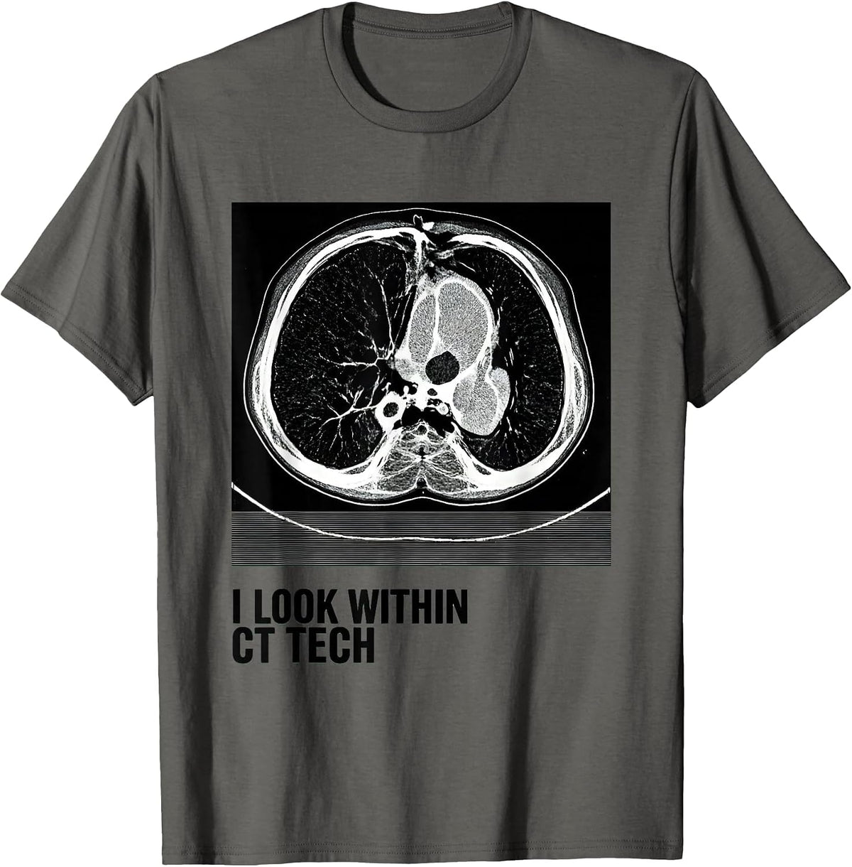 I Look Within CT Tech Radiology Rad Tech Professional Pride T-Shirt - Asphalt Grey