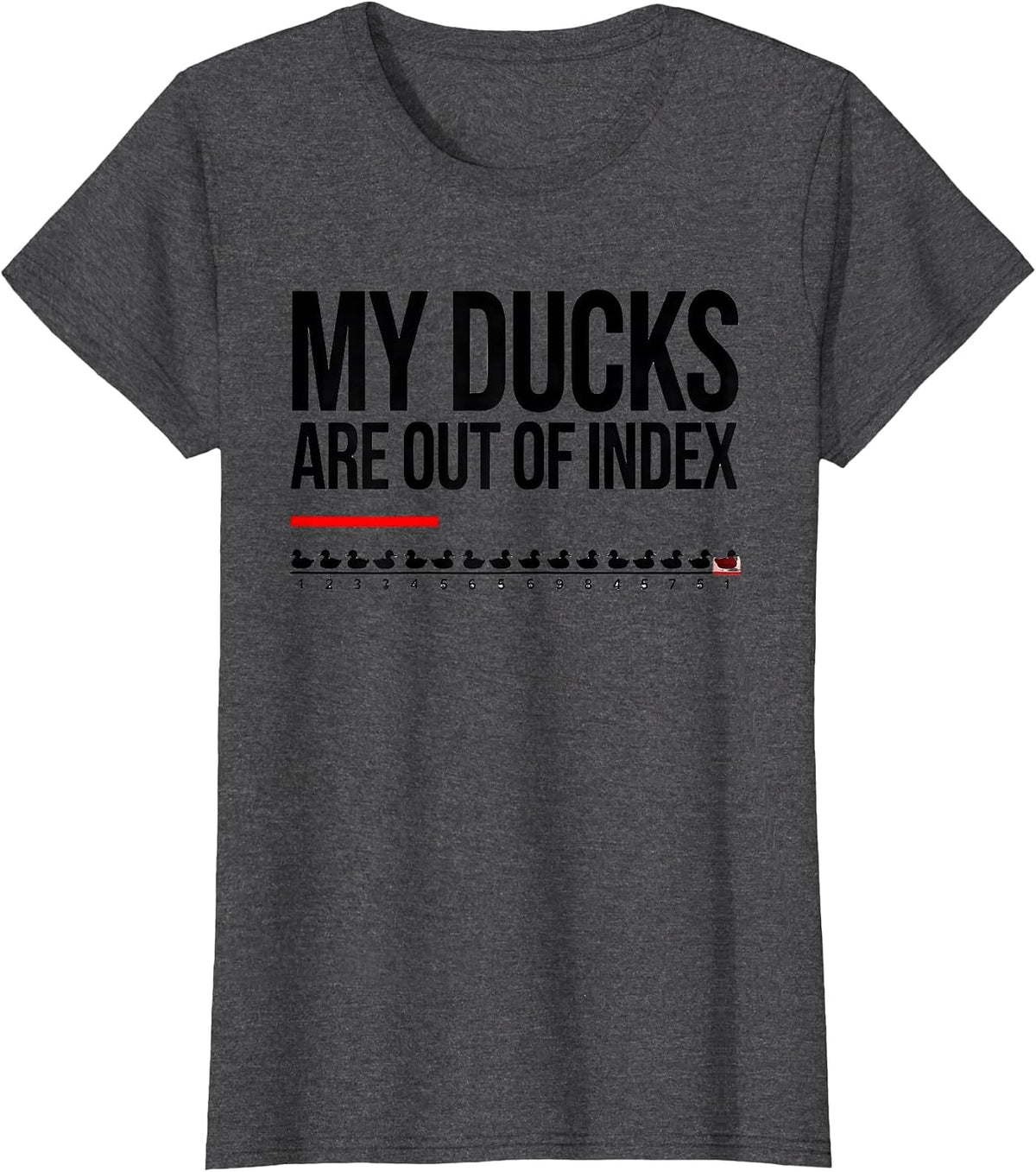 Women's My Ducks Are Out Of Index Funny Novelty Duck Lover Gift T-Shirt - Dark Heather Grey